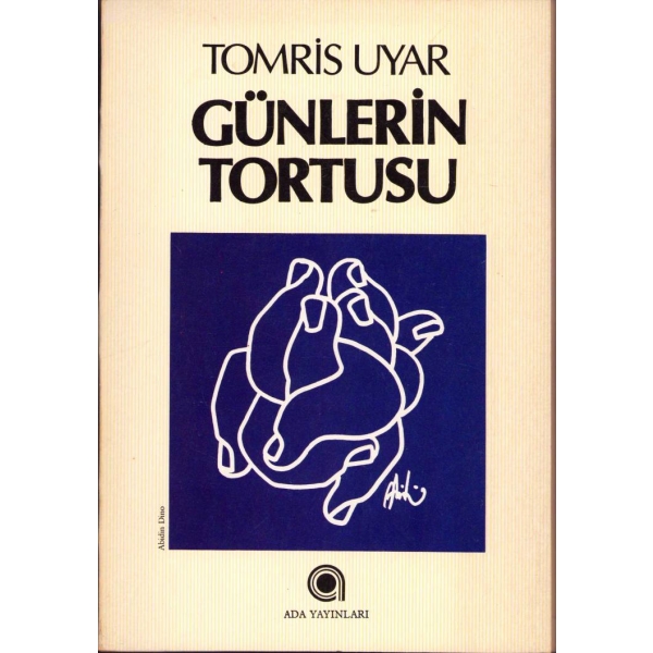 Günlerin Tortusu: Bir Uyumsuzun Notları, Tomris Uyar, İlk Baskı, Ada Yayınları, 1985, 170 sayfa, 13x19 cm