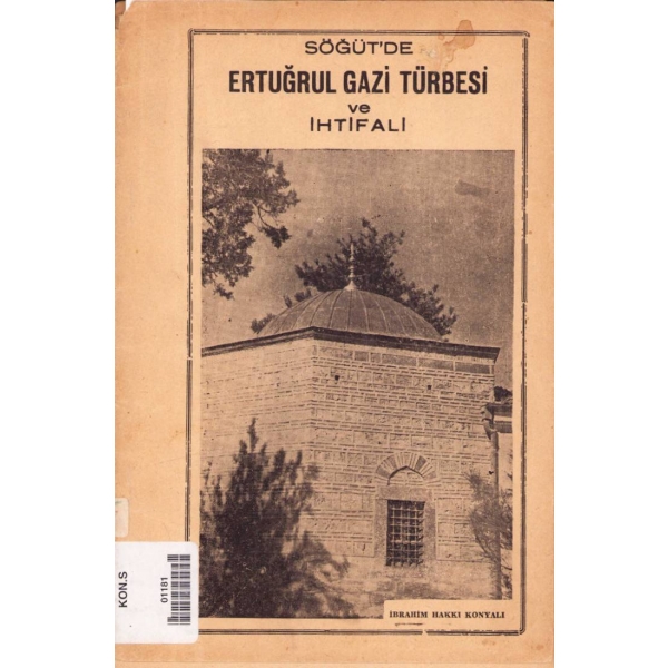 Söğüt'de Ertuğrul Gazi Türbesi ve İhtifali, Tarihçi İbrahim Hakkı Konyalı'dan imzalı ve ithaflı, Sinan Matbaası, 1959, 63 sayfa, 16x24 cm
