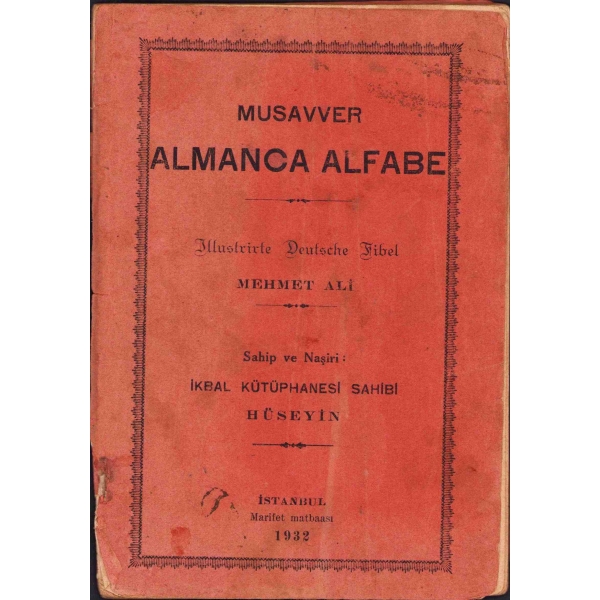 Musavver Almanca Alfabe, Mehmet Ali, Maarifet Matbaası, İstanbul 1932, kapak haliyle, 62 sayfa, 14x20 cm