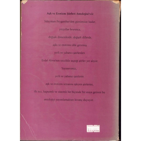 Türkiye'den ve Dünya'dan Aşk ve Erotizm Şiirleri Antolojisi, Derleyen Şair Erdal Alova'dan imzalı ve ithaflı, çift imzalı, İlk Baskı, 1999, 590 sayfa, 16x24 cm
