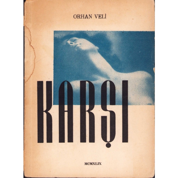 Orhan Veli'nin Son Şiir Kitabı: Karşı, İlk Baskı, 1949, Ankara, 31 sayfa, 14x20 cm