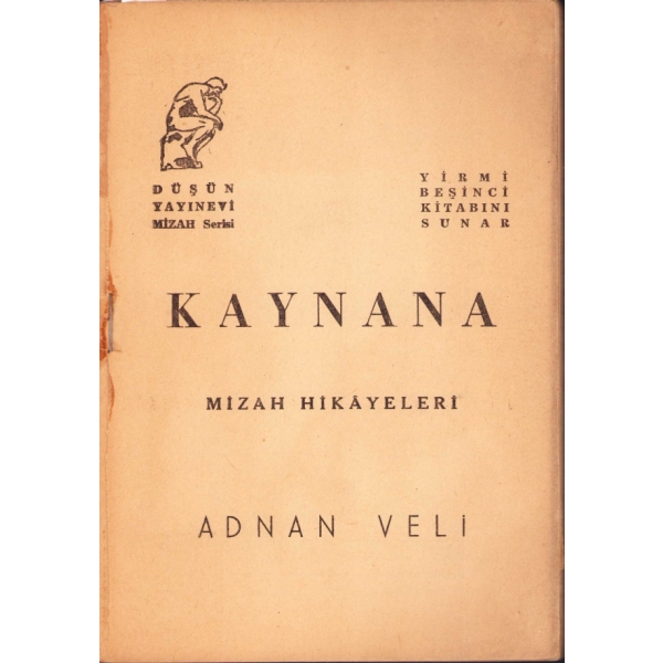 Orhan Veli'nin Kardeşi Adnan Veli'nin Mizah Hikayeleri: Kaynana, İlk Baskı, İstanbul, 94 sayfa, 14x21 cm