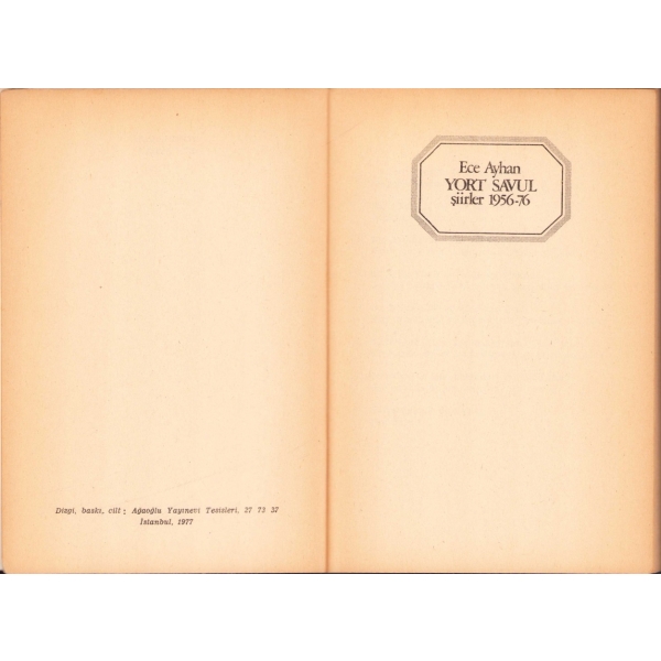 Ece Ayhan'ın 1956-1976 Şiirleri: Yort Savul, İlk Baskı, İstanbul, 1977, 206 sayfa, 13x20 cm