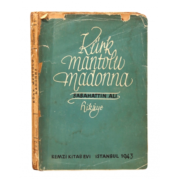 Sabahattin Ali'nin Meşhur Eseri Kürk Mantolu Madonna'nın İlk Baskısı, Remzi Kitabevi, 1943, 177 sayfa, haliyle, 15x21 cm