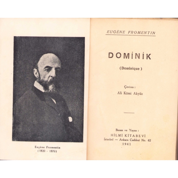 Dominik (Dominique), Eugene Fromentin, Çeviren: Ali Kami Akyüz, Hilmi Kitabevi - İstanbul 1941, 340 sayfa, 12x18 cm