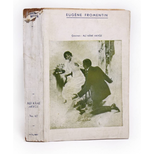 Dominik (Dominique), Eugene Fromentin, Çeviren: Ali Kami Akyüz, Hilmi Kitabevi - İstanbul 1941, 340 sayfa, 12x18 cm