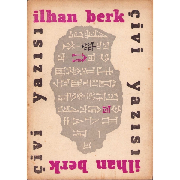 Çivi Yazısı, İlhan Berk, Ataç Kitabevi - Ayazpaşa / İstanbul, 46 sayfa, 16x12 cm