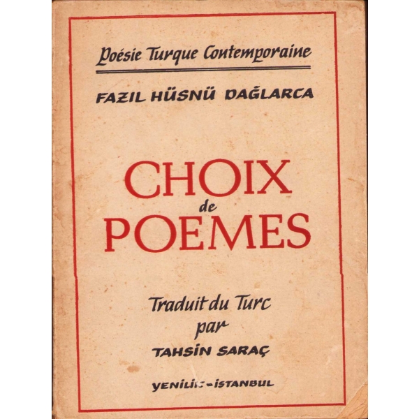 Poesie Turque Contemporaine - Fazıl Hüsnü Dağlarca / Choix De Poemes - Traduits du Turc par Tahsin Saraç, Editions De Yenilik - 1958 İstanbul, 79 sayfa, kapak sağ alt köşe haliyle