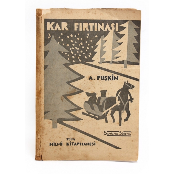 Kar Fırtınası, Aleksandr Puşkin, Çeviren: Samizade Süreyya, Hilmi Kitaphanesi, 1934-35, 86 sayfa, 12x18 cm, yorgun, sırtı haliyle