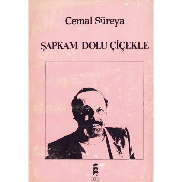 Şapkam Dolu Çiçekle, Cemal Süreya, İkinci Basım, 1985, Çizgi Yayıncılık, 214 sayfa, 13x19 cm