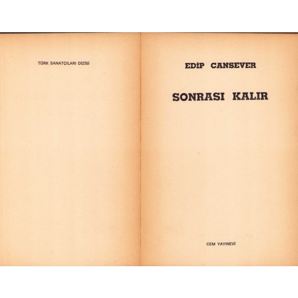 Sonrası Kalır, Edip Cansever, İlk Baskı, 1974, Cem Yayınevi, 91 sayfa