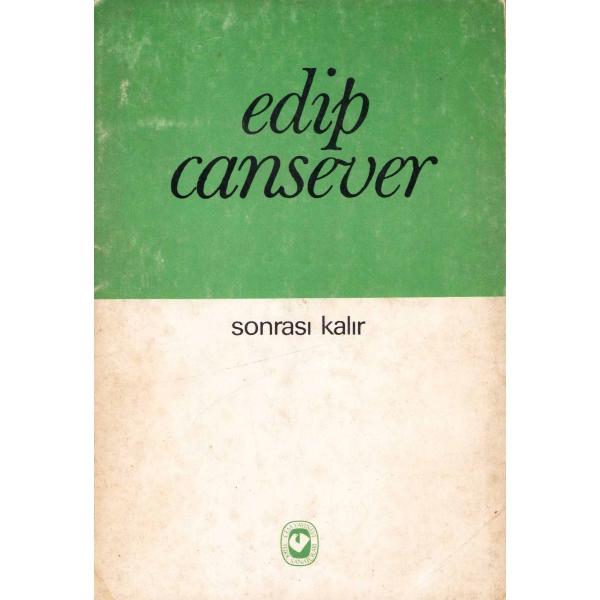 Sonrası Kalır, Edip Cansever, İlk Baskı, 1974, Cem Yayınevi, 91 sayfa