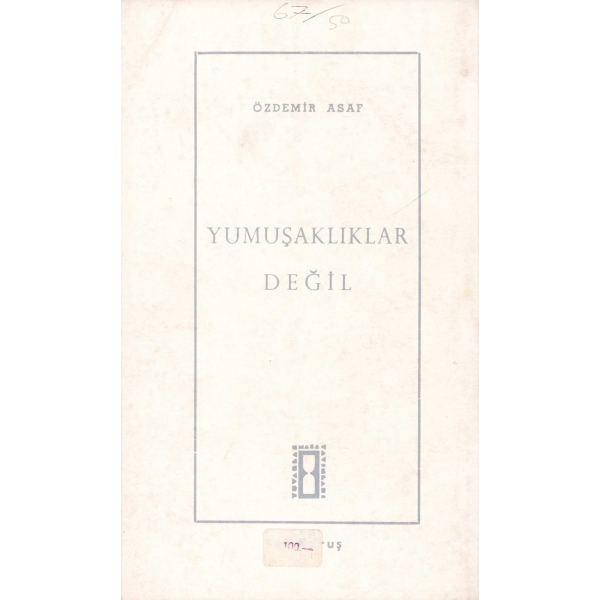 Yumuşaklıklar Değil, Özdemir Asaf, Birinci Baskı, 1962, Yuvarlak Masa Yayınları, 63 sayfa