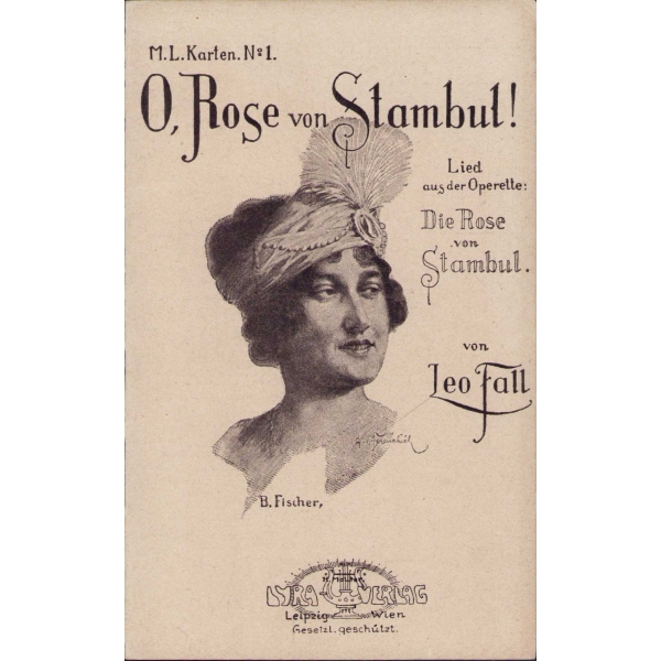 Almanca Nadir Opera Kartpostalı, O. Rose von Stamboul [İstanbul], Lyra Verlag, Leipzig Wien, 9x14 cm