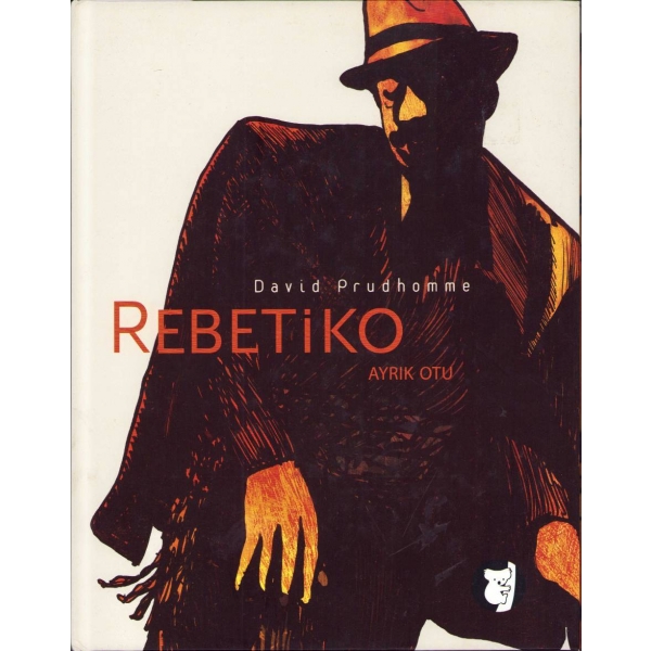 Rebetiko (Ayrık Otu), David Prudhomme, Aylak Kitap, 2014, 102 sayfa, 23x30 cm