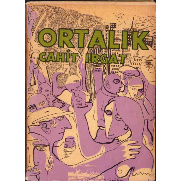 Ortalık, Cahit Saffet Irgat, İlk Baskı, Yeditepe Yayınları, 1952, 59 sayfa