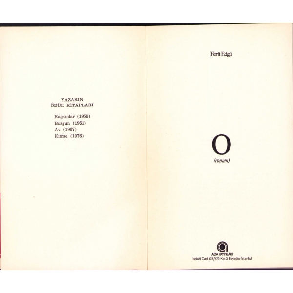 O -Roman-, Ferit Edgü, Numaralı İlk Baskı, Ada Yayınları, 1977, 234 sayfa