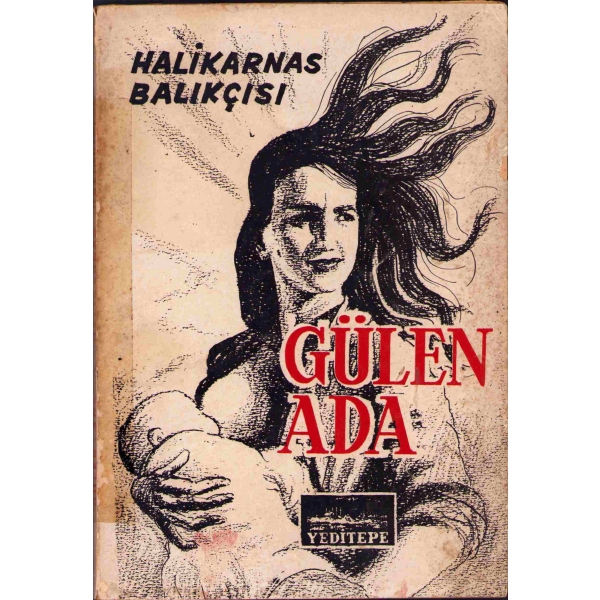 Gülen Ada -Hikayeler-, Halikarnas Balıkçısı, İkinci Baskı, Yeditepe Yayınları, 1971, 77 sayfa