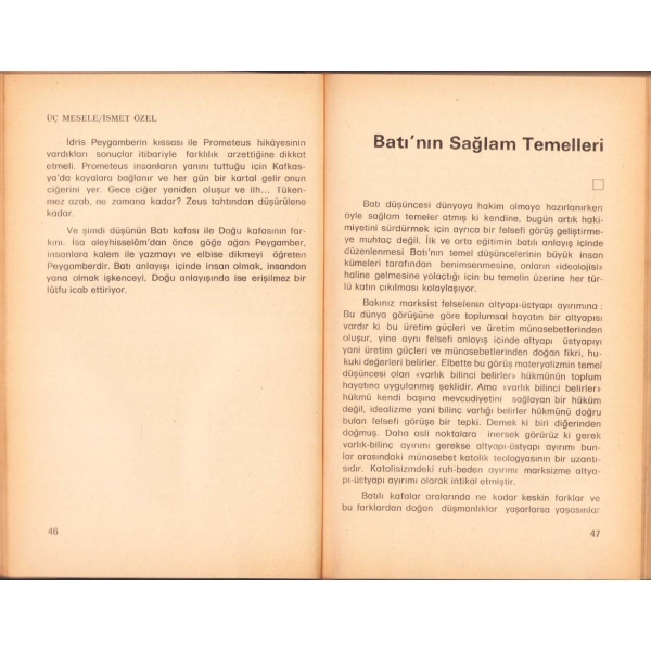 Üç Mesele: Teknik, Medeniyet, Yabancılaşma, İsmet Özel, İlk Baskı, Düşünce Yayınları, 1978, 155 sayfa
