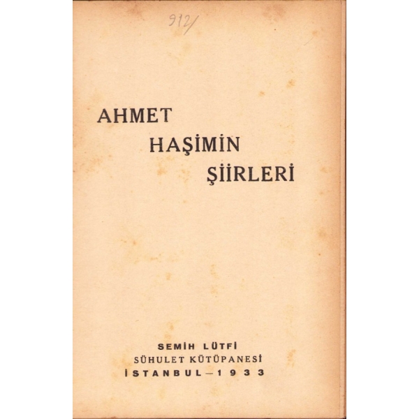 Ahmet Haşim'in Şiirleri, Semih Lütfi Sühulet Kütübhanesi, İstanbul, 1933, 160 sayfa, 14x20 cm