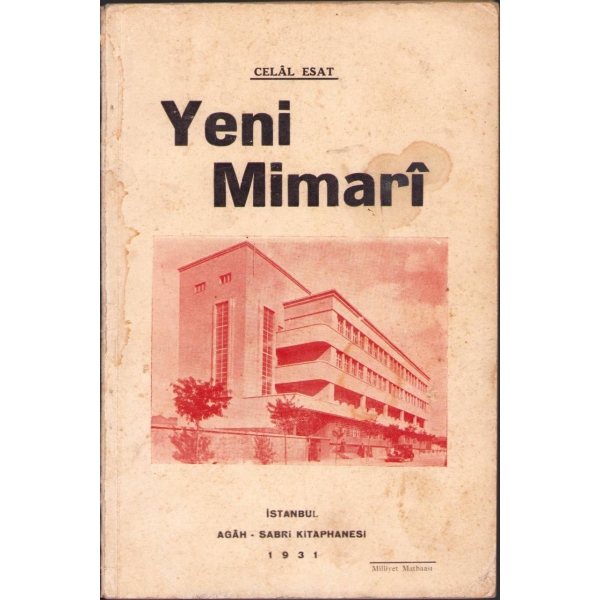 Yeni Mimari, Celal Esat |Arseven], Agah-Sabri Kitaphanesi, İlk Baskı, 1931, 64 sayfa, 16x24 cm