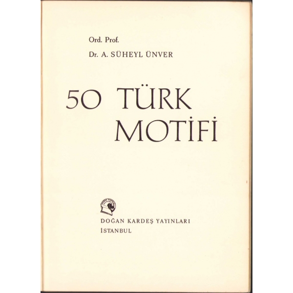 50 Türk Motifi, Prof. Dr. Süheyl Ünver, Doğan Kardeş Yayınları, 12 sayfa 50 görsel, 16x22 cm