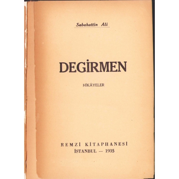 Değirmen -Hikayeler-, Sabahattin Ali, İlk Baskı, Remzi Kitabhanesi, 1935, 223 sayfa