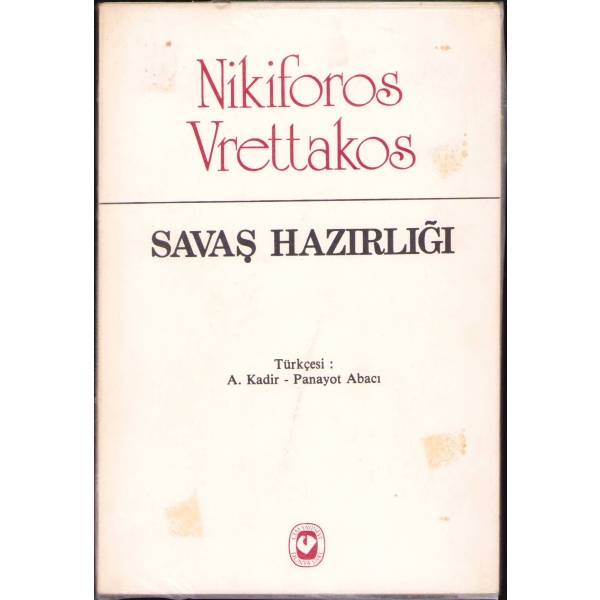Savaş Hazırlığı, Nikiforos Vrettakos, Çevirmeni A. Kadir'den İthaflı ve İmzalı, 89 sayfa, 14x20 cm