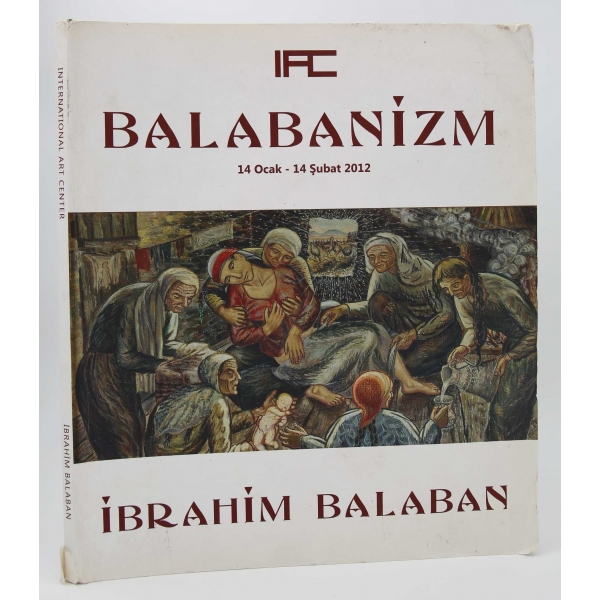 IAC Balabanizm - 14 Ocak/14 Şubat 2012, İbrahim Balaban'dan İthaflı ve İmzalı, 133 sayfa, 25x29 cm