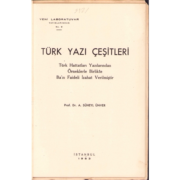 Türk Yazı Çeşitleri ve Fâideli Bazı Bilgiler, A. Süheyl Ünver, Yeni Laboratuvar Yayınları, İstanbul 1953, 44 s., 17x25 cm