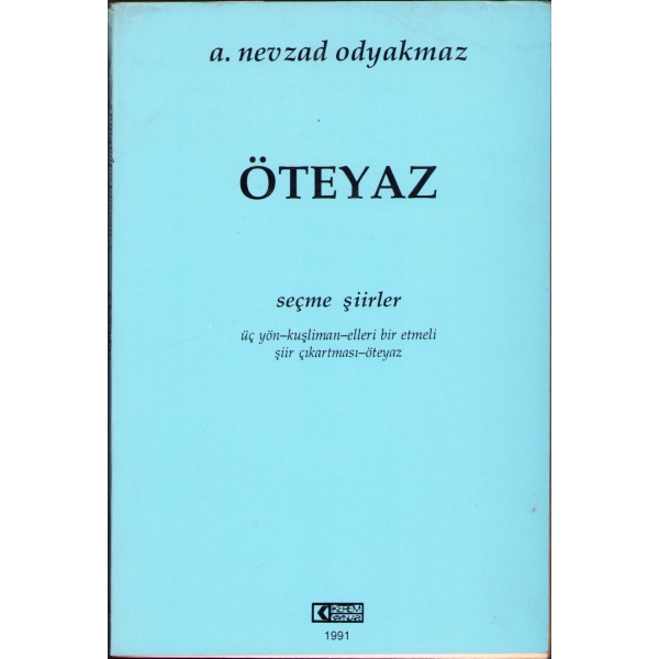A. Nevzad Odyakmaz'dan Sevgi Sanlı'ya İthaflı ve İmzalı ''Öteyaz'', Kerem Yayınları, Birinci Basım: 1991 - İstanbul