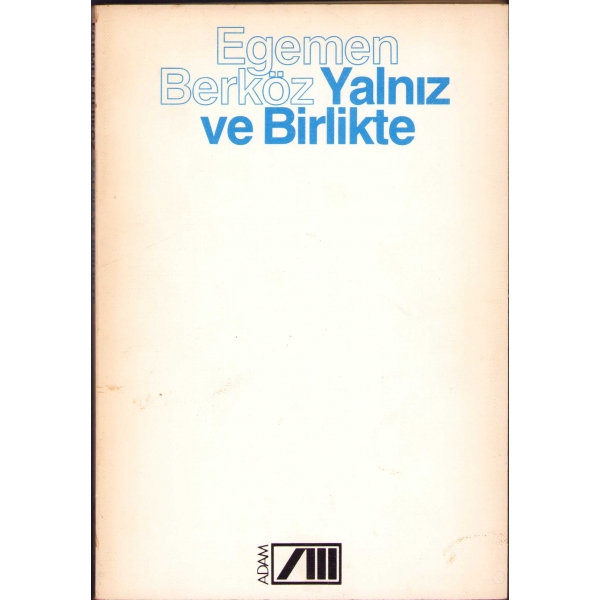 Egemen Berköz'den Sevgi Sanlı'ya İthaflı ve İmzalı ''Yalnız ve Birlikte'', Adam Yayınları, Birinci Basım: Ekim 1985
