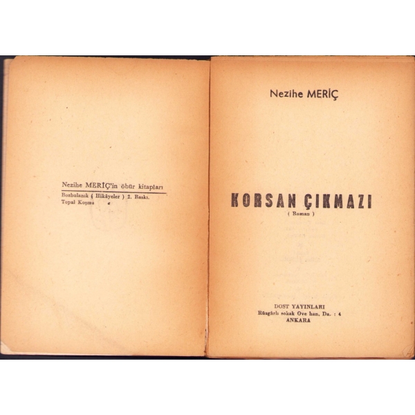 Nezihe Meriç'ten Sevgi Sanlı'ya İthaflı ve İmzalı ''Korsan Çıkmazı'', Dost Yayınları, Aralık 1961, bazı sayfalar sırttan ayrılmış, yorgun haliyle