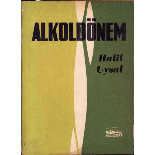 Halil Uysal'dan Sevgi Sanlı'ya İthaflı ve İmzalı ''Alkoldönem'', Yeditepe Yayınları, Haziran 1968