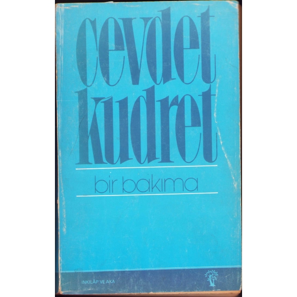 Cevdet Kudret'ten Sevgi Sanlı'ya İthaflı ve İmzalı ''Bir Bakıma'', İnkılap ve Aka Kitabevleri, İstanbul - 1977, 400 sayfa