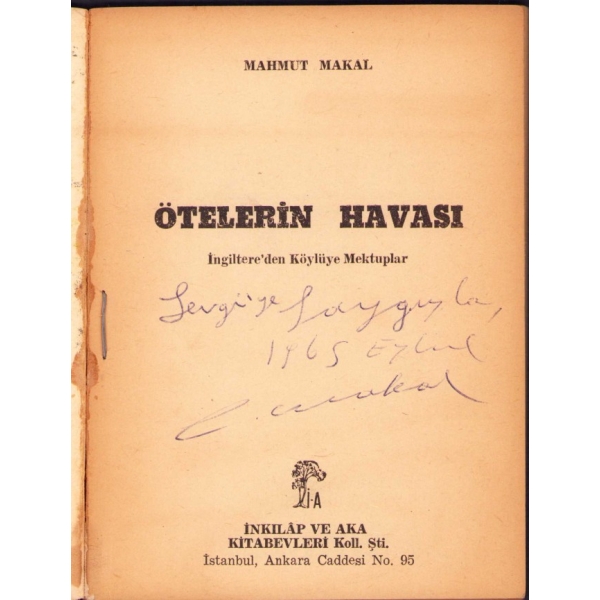 Mahmut Makal'dan Sevgi Sanlı'ya İthaflı ve İmzalı ''Ötelerin Havası'', İnkılap ve Aka Kitabevleri, İstanbul - 1965