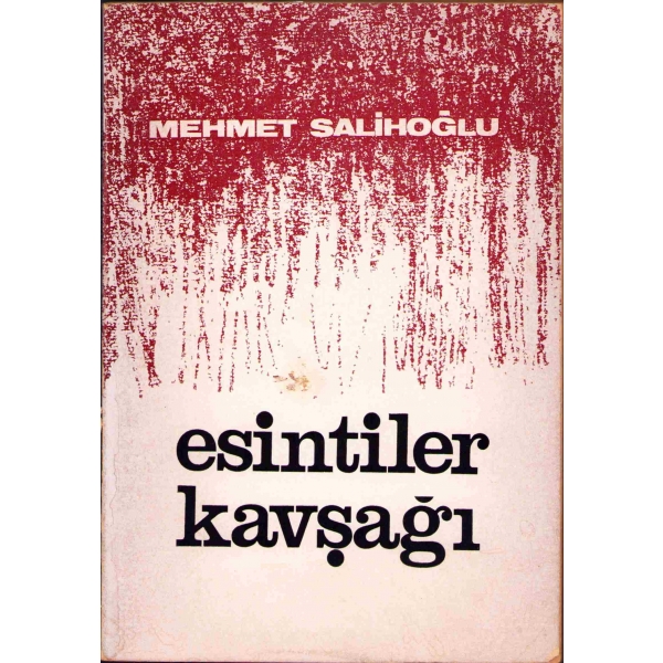 Mehmet Salihoğlu'dan Sevgi Sanlı'ya İthaflı ve İmzalı ''Esintiler Kavşağı'', Ayyıldız Matbaası, Ankara 1973