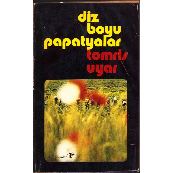 Tomris Uyar'dan Sevgi Sanlı'ya ithaflı ve imzalı ''Diz Boyu Papatyalar'', Okar Yayınları, Birinci Basım: Kasım 1975