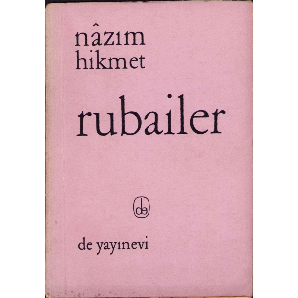 Rubailer, Nazım Hikmet, De Yayınevi, Birinci Baskı: Mart 1966, sayfaları açılmamıştır