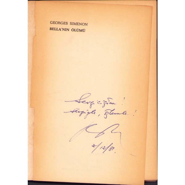 Çeviren Bilge Karasu'dan Sevgi Sanlı'ya İthaflı ve İmzalı ''Bella'nın Ölümü (Georges Simenon)'', Karacan Yayınları, Birinci Baskı: Temmuz 1981