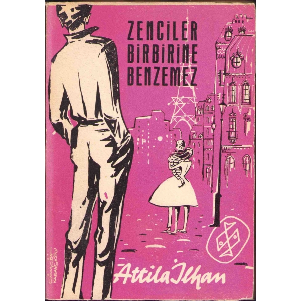 Attila İlhan'ın Zenciler Birbirine Benzemez Romanının İlk Baskısı, Dost Yayınları, Mayıs 1957