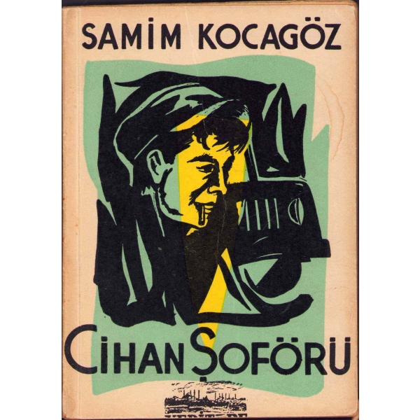 Samim Kocagöz'den İthaflı ve İmzalı ''Cihan Şoförü'', Yeditepe Yayınları, Aralık 1954