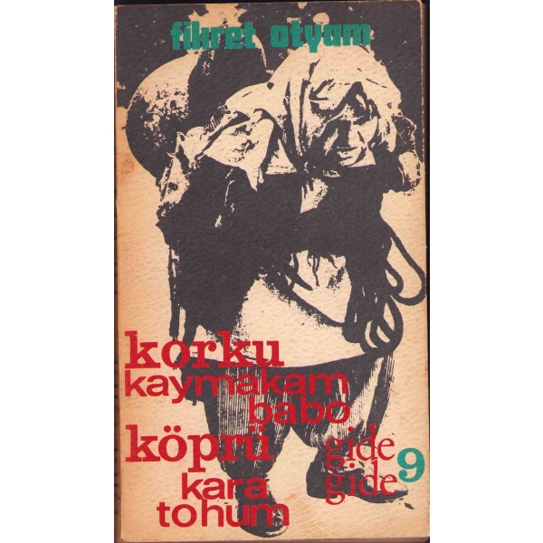 Fikret Otyam'dan Sevgi Sanlı'ya İthaflı ve İmzalı ''Gide Gide 9 - Korku, Kaymakam Babo, Köprü, Kara Tohum'', Başnur Matbaası, Ankara 1967