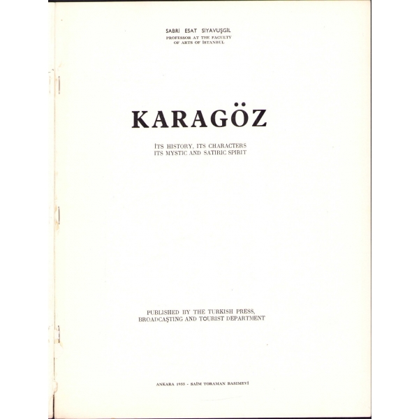 İngilizce ''Karagöz'', Sabri Esat Siyavuşgil, Published By The Turkish Press, Broadcasting And Tourist Department, Ankara 1955 - Salim Toraman Basımevi, 46 sayfa, 25x32 cm