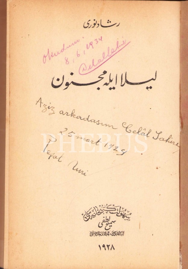 Reşad Nuri Güntekin'den Celal Sahir Erozan'a İthaflı ve İmzalı Leyla İle Mecnun, İlk Baskı, İstanbul: Suhulet Matbaası, 1928, 299 + 4 sayfa, sırtı deri, Latin Hurufatlı