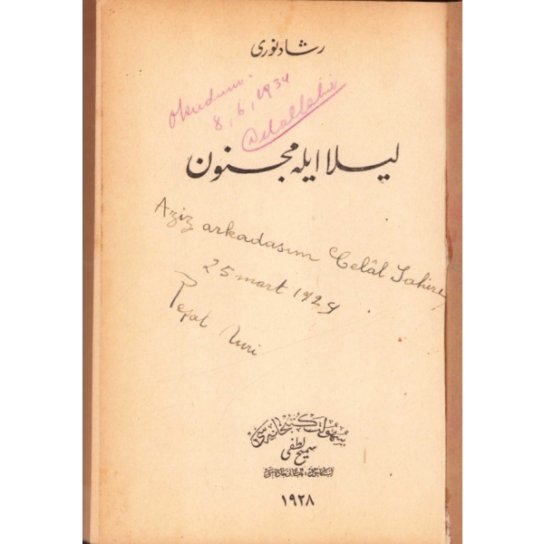 Reşad Nuri Güntekin'den Celal Sahir Erozan'a İthaflı ve İmzalı Leyla İle Mecnun, İlk Baskı, İstanbul: Suhulet Matbaası, 1928, 299 + 4 sayfa, sırtı deri, Latin Hurufatlı