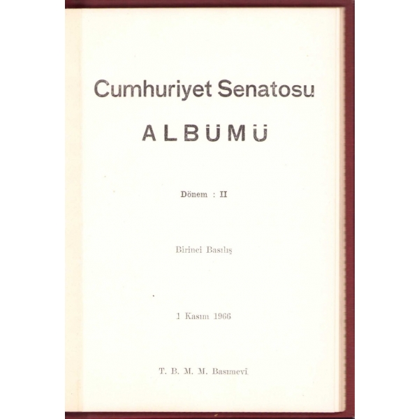 Cumhuriyet Senatosu Albümü - Dönem: II, Birinci Basılış: 1 Kasım 1966, T.B.M.M. Basımevi, 67 sayfa, 12x17 cm