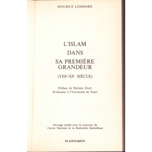 Fransızca Kitap: L'Islam Dans Sa Premiere Grandeur, Maurice  Lombard, Flammarion, 1971 - France