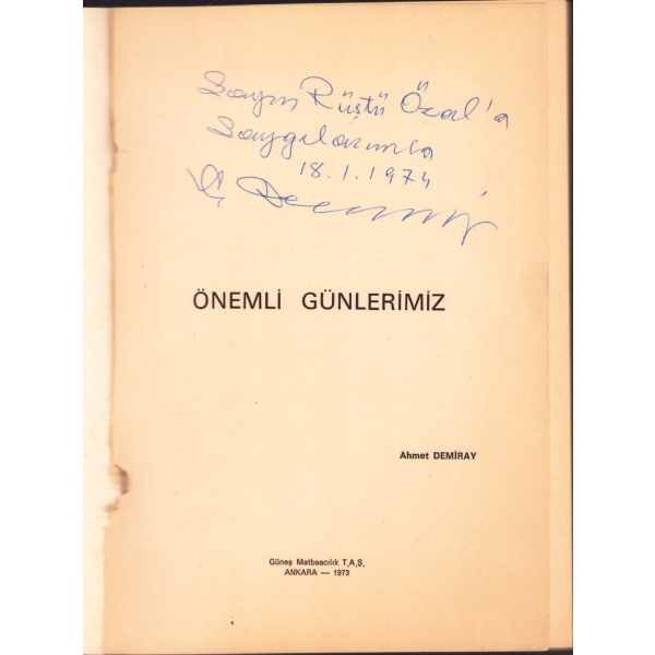 Ahmet Demiray'dan Rüştü Özal'a İthaflı ve İmzalı ''Önemli Günlerimiz'', Güneş Matbaacılık, Ankara - 1973