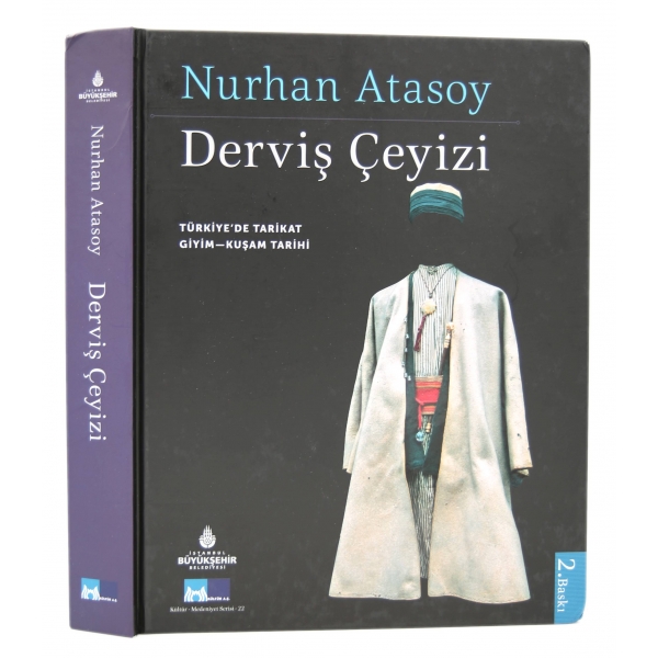 Derviş Çeyizi - Türkiye'de Giyim Kuşam Tarihi, Nurhan Atasoy, İBB Kültür Yayınları, 419 s., 22x29 cm